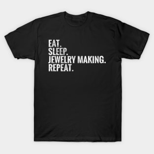 Eat Sleep Jewelry making Repeat T-Shirt